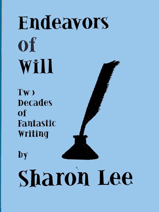 Title details for Endeavors of Will by Sharon Lee - Available
